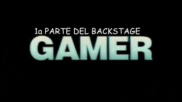 Gamer - Backstage 1 - Giochi pericolosi