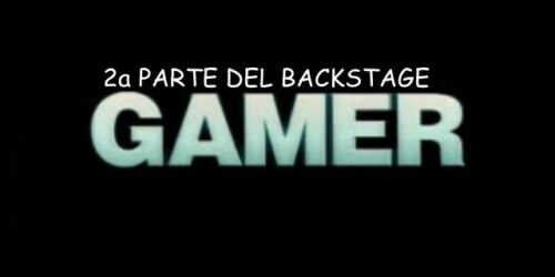 Gamer – Backstage 2 – Star in gioco