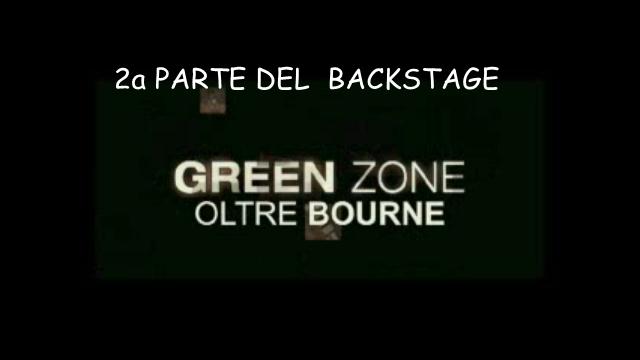 Green Zone - Backstage 2 - Oltre Bourne