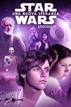 Locandina Star wars: Episodio IV – Una nuova speranza