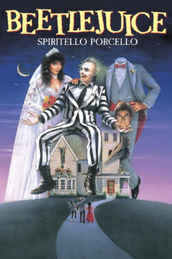 locandina Beetlejuice – Spiritello porcello