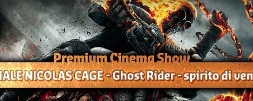 Speciale Premium Cinema Show ‘Ghost Rider – Spirito di Vendetta’ con Nicolas Cage