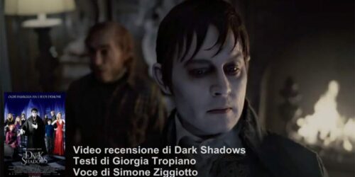 Video Recensione – Dark Shadows