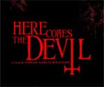 Comic-con: nuove locandine per ‘Here comes the Devil’