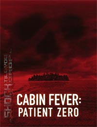 Cabin Fever: Patient Zero