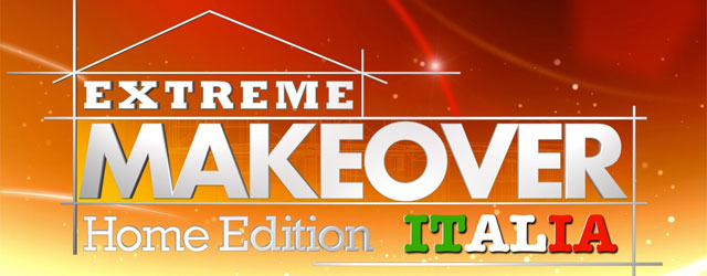 Extreme Makeover Home Edition Italia