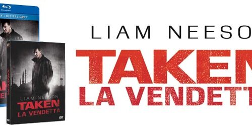 Taken 2 – La Vendetta in DVD, Blu-ray dal 6 febbraio