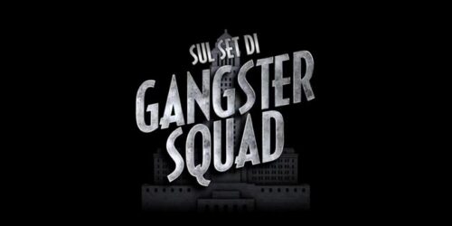 Featurette Nuova Generazione – Gangster Squad