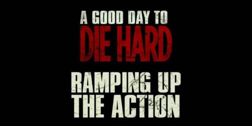 Featurette Ramping Up The Action – Die Hard: un buon giorno per morire