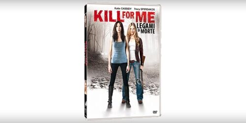 Kill For Me – Legami Di Morte in DVD dal 2 Aprile