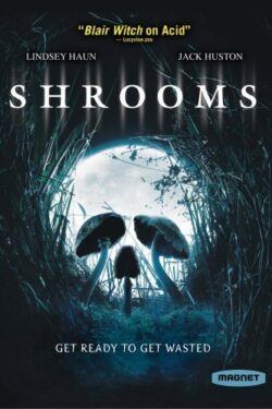 Locandina Shrooms – Trip senza ritorno