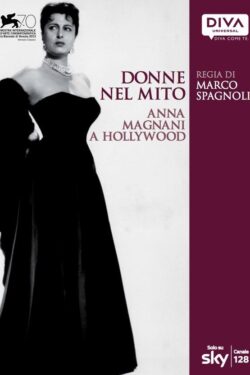 locandina Donne nel Mito: Anna Magnani a Hollywoo