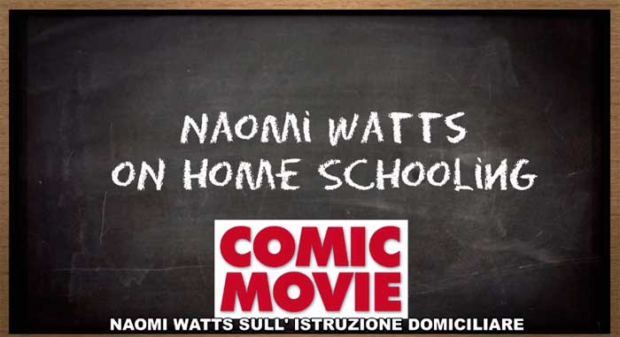 Featurette Naomi Watts sull'istruzione domiciliare - Comic Movie