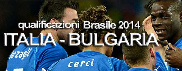 Italia-Bulgaria 6 settembre 2013