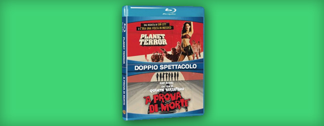 Il Blu-ray Disc Doppio Spettacolo: Planet Terror / A prova di morte