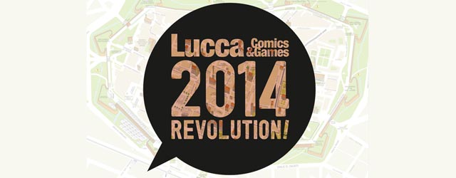 Lucca Comics and Games 2014, arriva la Rivoluzione