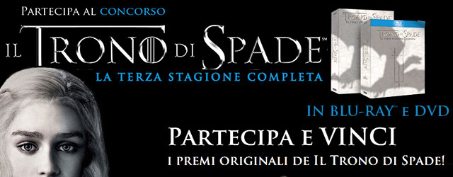 Concorso: Il Trono di Spade - Terza Stagione in Blu-ray e DVD