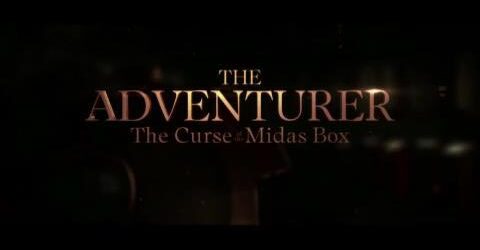 Trailer – The Adventurer: The Curse of the Midas Box