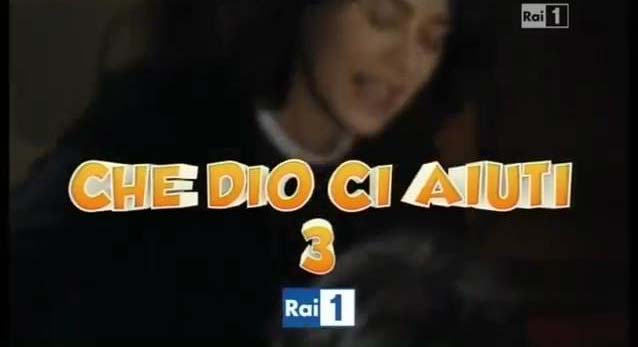 Che Dio ci aiuti 3 - Dal 25 settembre su Rai1