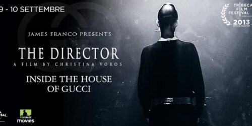 The Director – Inside in the house of Gucci nei Cinema l’8-9-10 Settembre