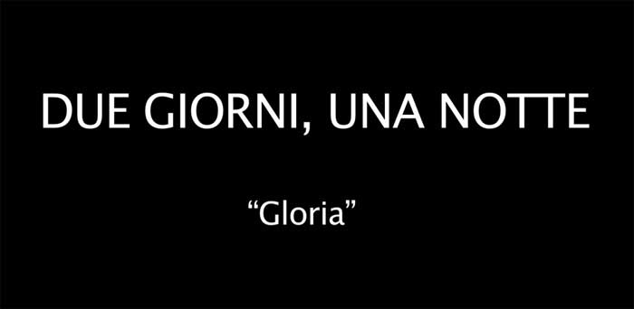 Clip Gloria - Due giorni, una notte