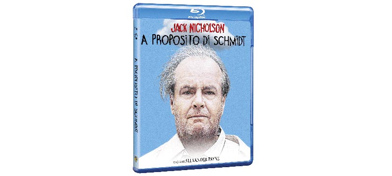 A proposito di Schmidt in Blu-ray