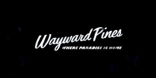 Wayward Pines – Trailer