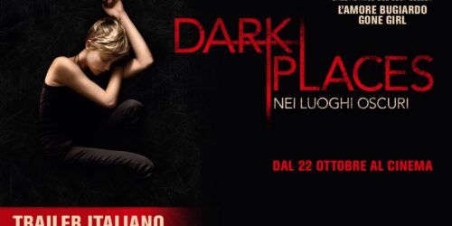 Trailer – Dark Places – Nei luoghi oscuri