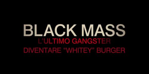 Black Mass – Featurette Diventare ‘Whitey’ Bulger