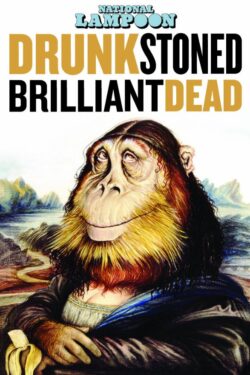 Locandina Drunk Stoned Brilliant Dead: The Story of the National Lampoon