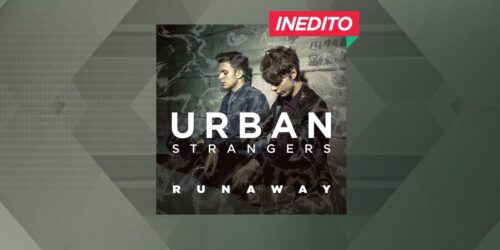 Urban Strangers – Runaway – Inedito da XF9