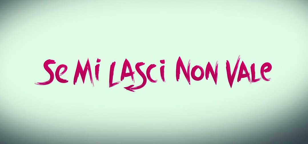 Trailer - Se Mi Lasci Non Vale