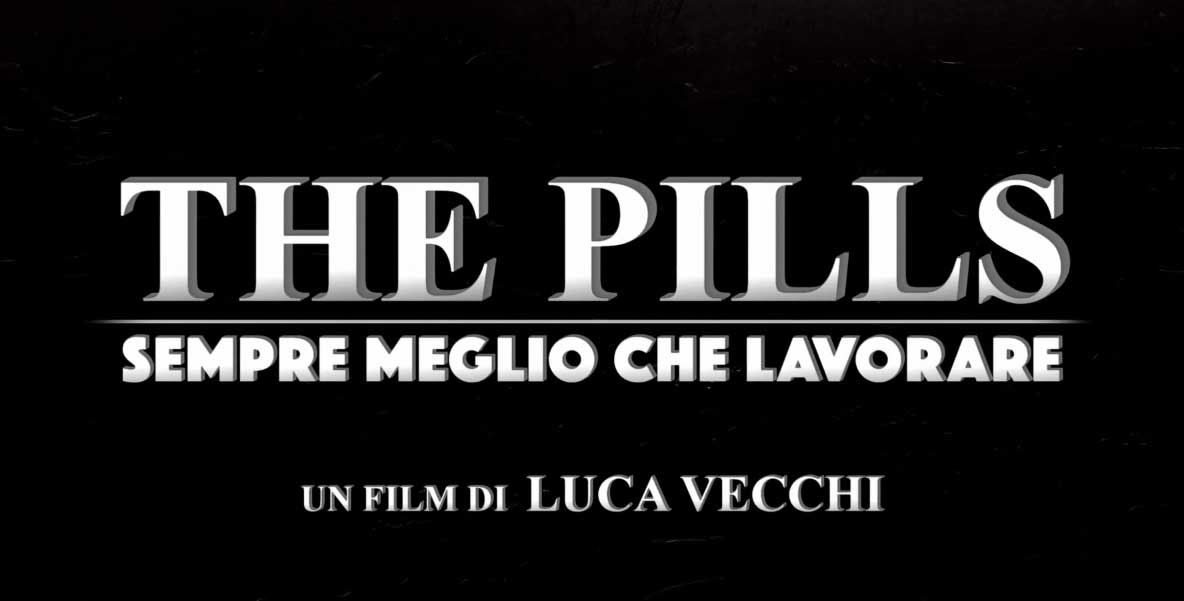 Trailer - The Pills - Sempre Meglio Che Lavorare