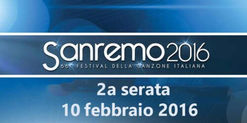 Sanremo 2016 Seconda Serata: Ospiti, scaletta, anticipazioni