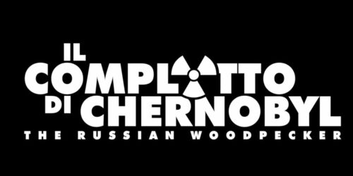 Trailer Il complotto di Chernobyl – The Russian Woodpecker