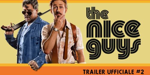 The Nice Guys – Trailer italiano 2