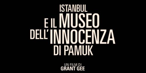 Trailer – Istanbul E Il Museo Dell’innocenza Di Pamuk