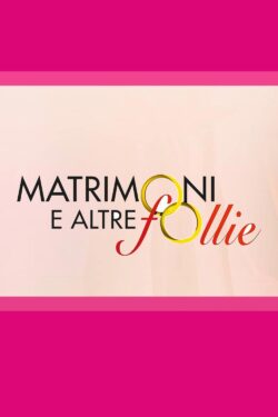 Matrimoni e altre Follie