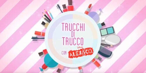 Trucchi di Trucco con Alex e Co. su Disney Channel