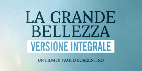 La grande bellezza di Sorrentino torna in versione integrale