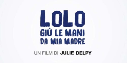 Trailer LOLO – Giu’ le mani da mia madre