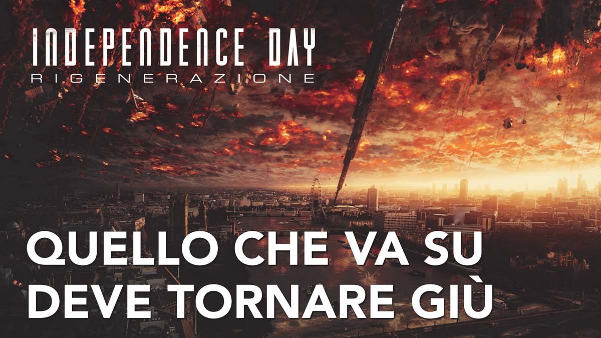 Clip Quello che va su deve tornare giù - Independence Day Rigenerazione