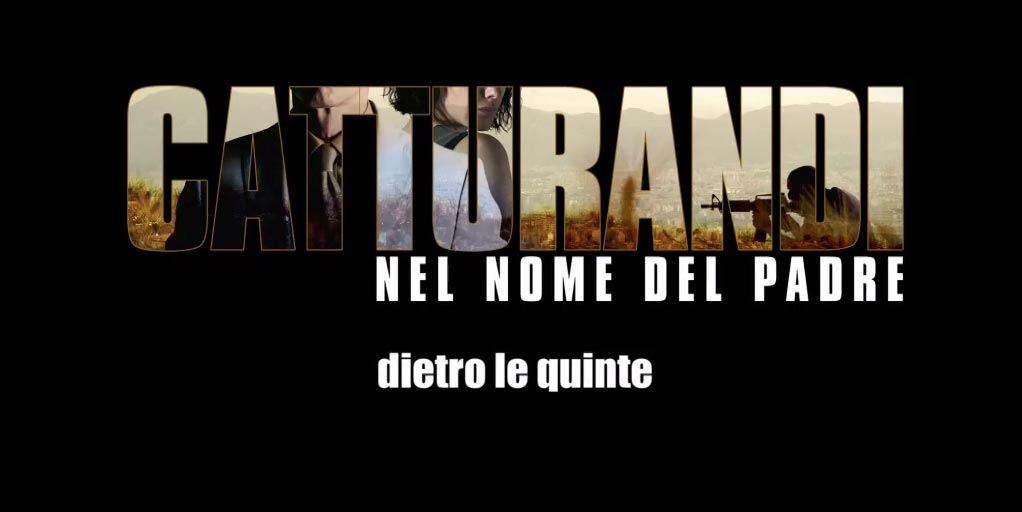 Backstage di Catturandi - Nel Nome Del Padre