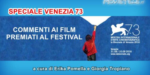 Venezia 73: i nostri commenti ai film Vincitori