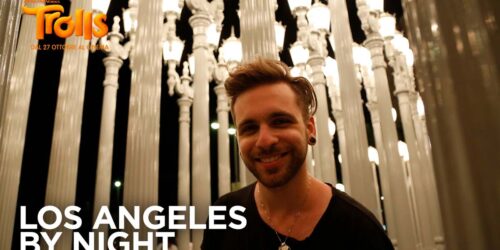 Trolls – Video Diario da Los Angeles by Night