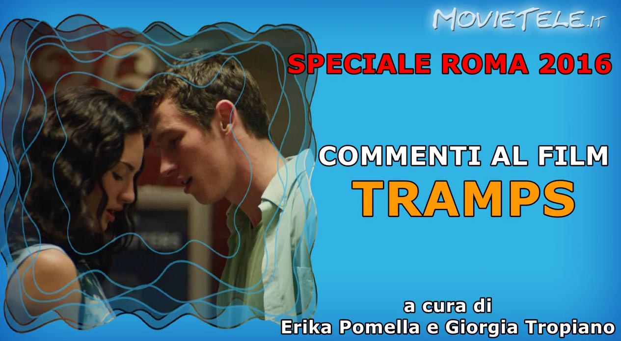 Roma 2016: Tramps, commento al film