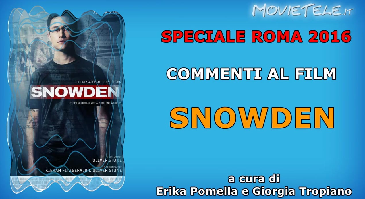 Roma 2016: Snowden di Oliver Stone, commento al film