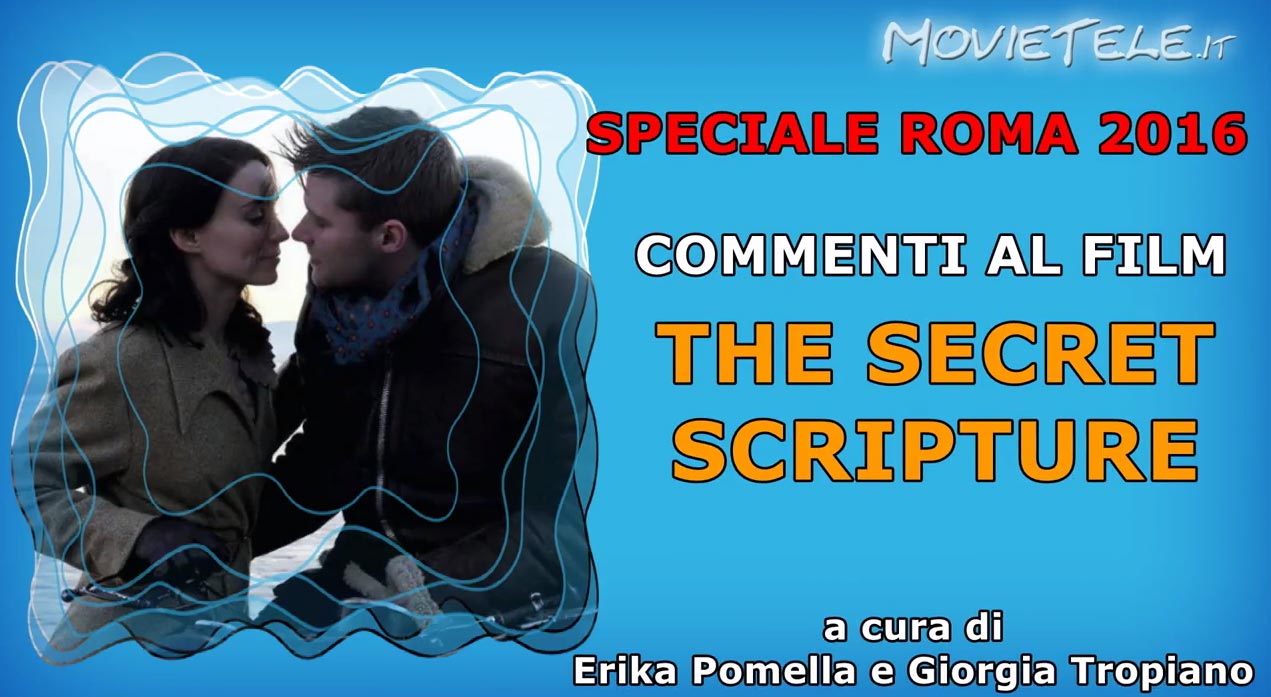 Roma 2016: The Secret Scripture, commento al film