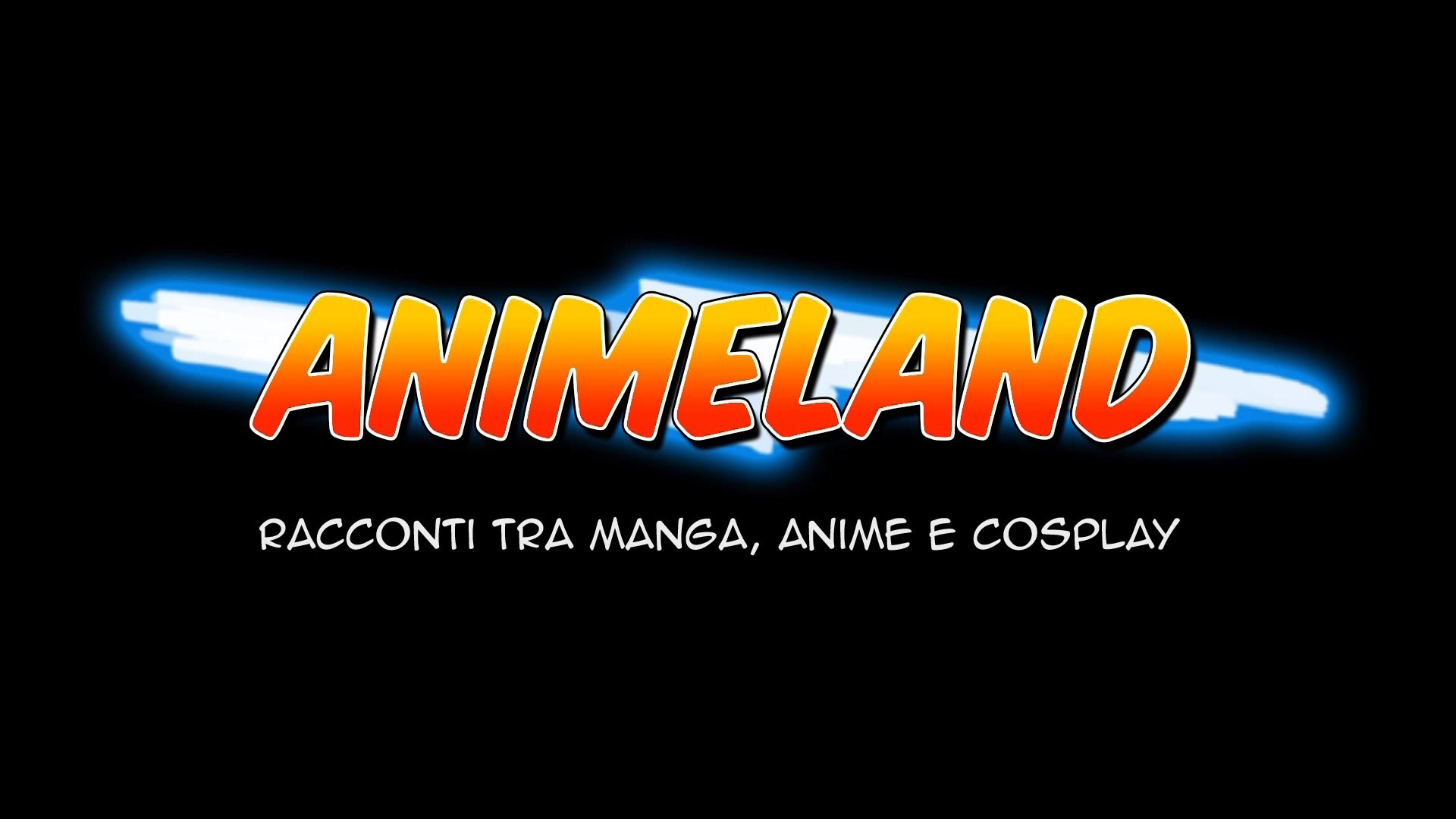 Trailer - Animeland: Racconti tra manga, anime e cosplay