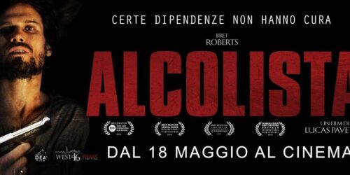 Alcolista di Lucas Pavetto al cinema da Maggio: il Trailer